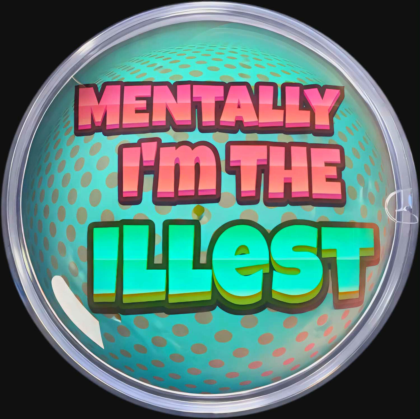 #3 MENTALLY ILLEST